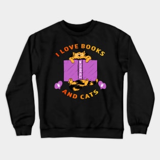 I love Books And Cats Crewneck Sweatshirt